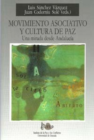 Movimiento asociativo y cultura de paz : una mirada desde Andalucía