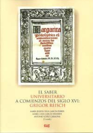 El saber universitario a comienzos del siglo XVI : Gregor Reisch