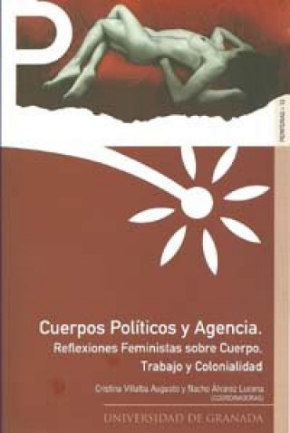 Cuerpos políticos y agencia : reflexiones feministas sobre cuerpo, trabajo y colonialidad