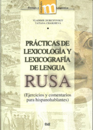 Prácticas de lexicología y lexicografía de lengua rusa : ejercicios y comentarios para hispanohablantes