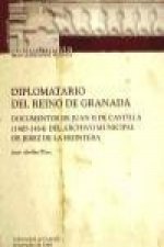 Diplomatario del Reino de Granada : documentos de Juan II de Castilla (1407-1454) del Archivo Municipal de Jerez de la Frontera