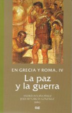 En Grecia y Roma, IV : la paz y la guerra