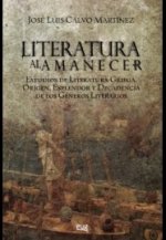 Literatura al amanecer : estudios de literatura griega: origen esplendor y decadencia de los géneros literarios