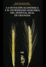 Dotación económica y el Patrimonio Inmueble del Hospital Real de Granada