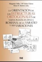 La orientación de las estructuras ortogonales de nueva planta en época romana. De la varatio y sus variaciones