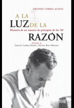 A la luz de la razón : memoria de un maestro de principios de los 60