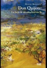 Don Quijote : la forja de un caballero sin fe