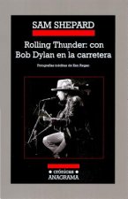 Rolling Thunder : con Bob Dylan en la carretera