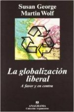 La globalización liberal : a favor y en contra