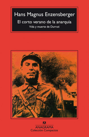 El corto verano de la anarquía : vida y muerte de Durruti