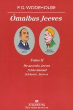 Ómnibus Jeeves II : De acuerdo, Jeeves ; Júbilo matinal ; Adelante, Jeeves