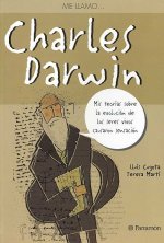 Me llamo-- Charles Darwin : mis teorías sobre la evolución de los seres vivos causaron sensación