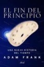 El fin del principio : una nueva historia del tiempo