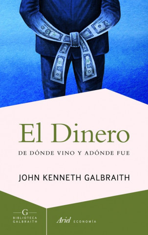 El dinero : de dónde vino y adónde fue