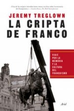 La cripta de Franco: viaje por la memoria y la cultura del franquismo