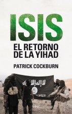 Isis: el retorno de la Yihad