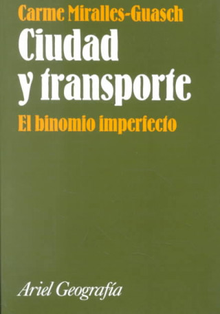 Ciudad y transporte : el binomio imperfecto