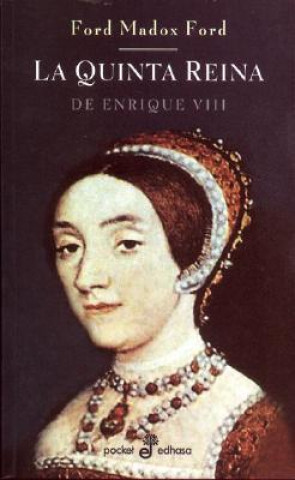 La quinta reina : de Enrique VIII