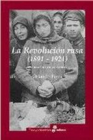 LA REVOLUCIÓN RUSA 1891-1924. La tragedia de un pueblo.