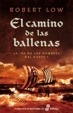 La ira de los hombres del Norte I. El camino de las ballenas