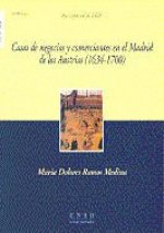 Casas de negocios y comerciantes en el Madrid de los Austrias (1634-1700)