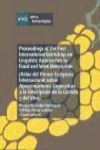 Proceedings of the first International Workshop on Linguistic Approaches to Food and Wine Description : congreso celebrado en Madrid el 7 y 8 de mayo