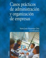 Casos prácticos de administración y organización de empresas