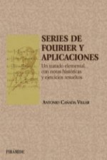 Series de Fourier y aplicaciones : un tratado elemental con notas históricas y ejercicios resueltos