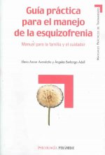 Guía práctica para el manejo de la esquizofrenia : manual para la familia y el cuidador