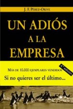 Un adiós a la empresa : aprendiendo a hacer negocios