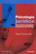 Psicología jurídica : una ciencia emergente explicativa del derecho