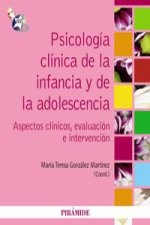 Psicología clínica de la infancia y la adolescencia : aspectos clínicos, evaluación e intervención