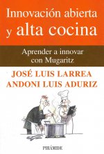 Innovación abierta y alta cocina : aprender a innovar con Mugaritz