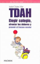 TDAH : elegir el colegio, afrontar los deberes y prevenir el fracaso escolar