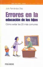 Errores en la educación de los hijos : cómo evitar los 25 más comunes