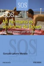 SOS-- mi hermano es síndrome de Down : un feliz paseo por la vida