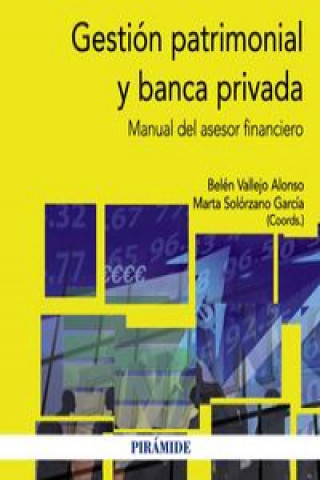 Gestión patrimonial y banca privada : Manual del asesor financiero