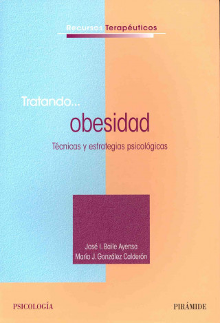 Tratando-- obesidad : técnicas y estrategias psicológicas