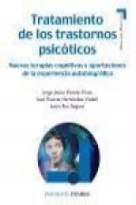 Tratamiento de los trastornos psicóticos : nuevas terapias cognitivas y aportaciones de la experiencia autobiográfica