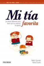 Mi tía favorita : 50 planes diferentes para hacer que tus sobrinos te adoren