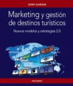 Marketing y gestión de destinos turísticos: nuevos modelos y estrategias 2.0