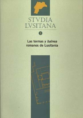 Studia lusitana, Las Termas y Balnea : romanos de Lusitania