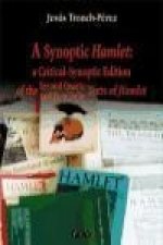 A synoptic Hamlet : a critical-synoptic edition of the second quarto and firts folio text of Hamlet