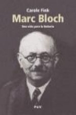 Marc Bloch : una vida para la historia