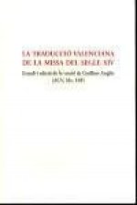La traducció valenciana de la missa del segle XIV : estudi i edició de la versió de Guillen Anglés (ACU, Ms 169)