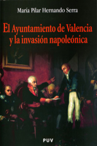 El Ayuntamineto de Valencia y la invasión napoleónica