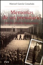 Memorias de un presidiario : (en las cárceles franquistas)