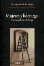 Mujeres y liderazgo : una nueva forma de dirigir