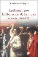 Luchando por la liberación de la mujer : Valencia, 1969-1981