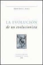 La evolución de un evolucionista : escritos seleccionados